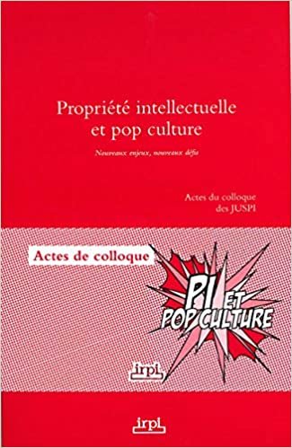okumak Propriété intellectuelle et pop culture: Actes du colloque des JUSPI (IRPI)