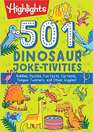okumak 501 Dinosaur Joke-tivities: Riddles, Puzzles, Fun Facts, Cartoons, Tongue Twisters, and Other Giggles! (Highlights 501 Joke-Tivities)