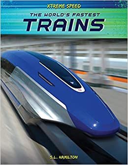 okumak The World&#39;s Fastest Trains (Xtreme Speed)