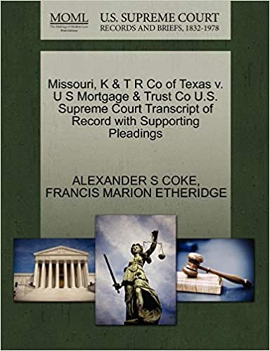 okumak Missouri, K &amp; T R Co of Texas v. U S Mortgage &amp; Trust Co U.S. Supreme Court Transcript of Record with Supporting Pleadings