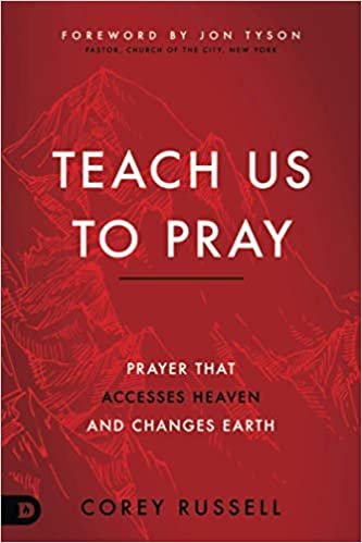 okumak Teach Us to Pray: Prayer That Accesses Heaven and Changes Earth