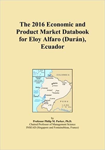okumak The 2016 Economic and Product Market Databook for Eloy Alfaro (DurÃ¡n), Ecuador