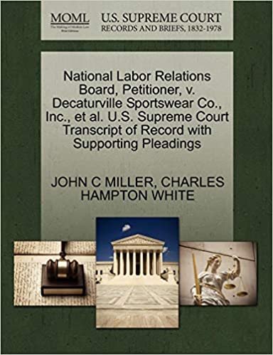 okumak National Labor Relations Board, Petitioner, v. Decaturville Sportswear Co., Inc., et al. U.S. Supreme Court Transcript of Record with Supporting Pleadings