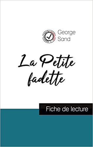 okumak La Petite fadette de George Sand (fiche de lecture et analyse complète de l&#39;oeuvre) (COMPRENDRE LA LITTÉRATURE)