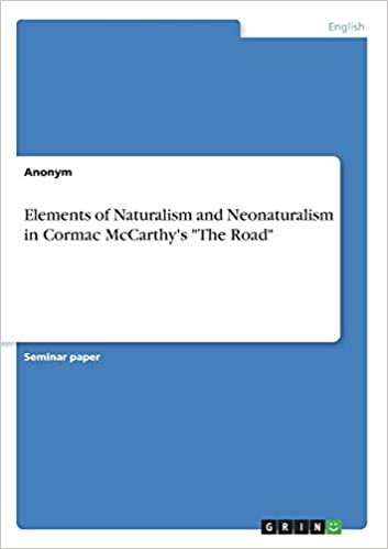 okumak Elements of Naturalism and Neonaturalism in Cormac McCarthy&#39;s &quot;The Road&quot;