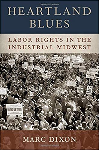 okumak Heartland Blues: Labor Rights in the Industrial Midwest