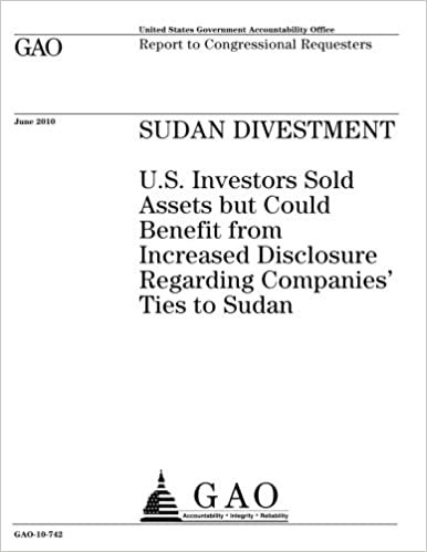 okumak Sudan divestment: U.S. investors sold assets but could benefit from increased disclosure regarding companies ties to Sudan : report to congressional requesters.