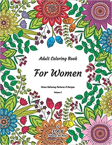 Adult Coloring Book - For Women - Stress Relieving Patterns & Designs - Volume 2: More than 50 unique, fabulous, delicately designed & inspiringly intricate stress relieving patterns & designs!