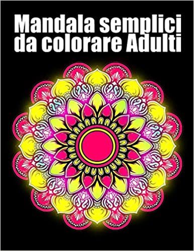 okumak Mandala semplici da colorare adulti: libro 40 mandalas fiori grande semplici to complessi da colorare per adulti antistress