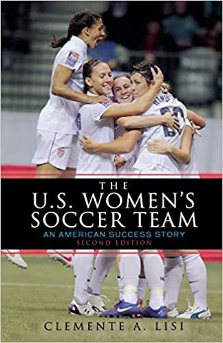 okumak The U.S. Women&#39;s Soccer Team: An American Success Story