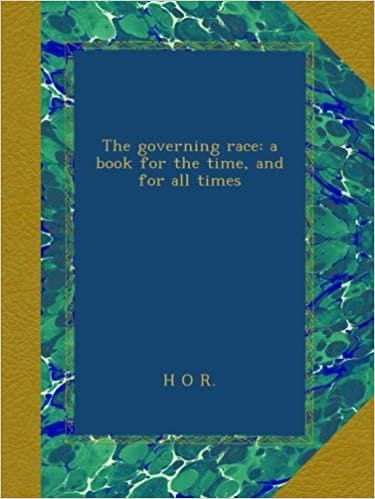 okumak The governing race: a book for the time, and for all times