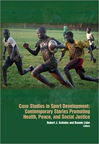 okumak Case Studies in Sport Development : Contemporary Stories Promoting Health, Peace &amp; Social Justice