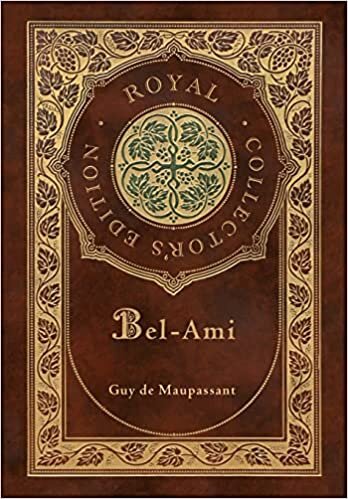Bel-Ami (Royal Collector's Edition) (Case Laminate Hardcover with Jacket)