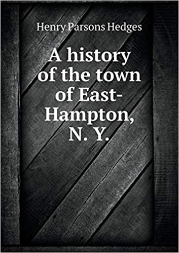 okumak A History of the Town of East-Hampton, N. y