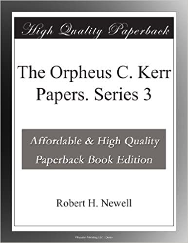 okumak The Orpheus C. Kerr Papers. Series 3
