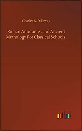 okumak Roman Antiquities and Ancient Mythology For Classical Schools