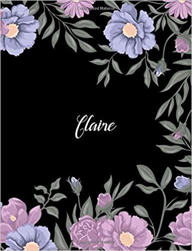okumak Claire: 110 Ruled Pages 55 Sheets 8.5x11 Inches Climber Flower on Background Design for Note / Journal / Composition with Lettering Name,Claire