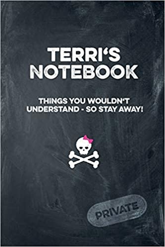 okumak Terri&#39;s Notebook Things You Wouldn&#39;t Understand So Stay Away! Private: Lined Journal / Diary with funny cover 6x9 108 pages