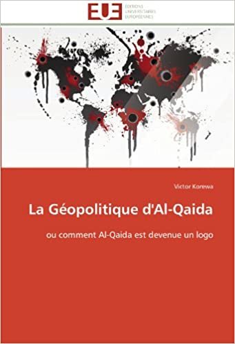 okumak La Géopolitique d&#39;Al-Qaida: ou comment Al-Qaida est devenue un logo (Omn.Univ.Europ.)