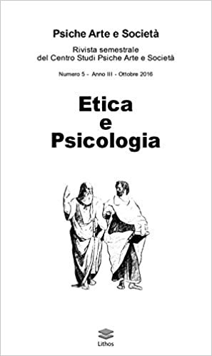 okumak Psiche arte e società. Rivista del Centro Studi Psiche Arte e Società (2016). Vol. 5: Etica e psicologia