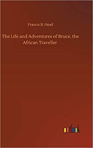 okumak The Life and Adventures of Bruce, the African Traveller