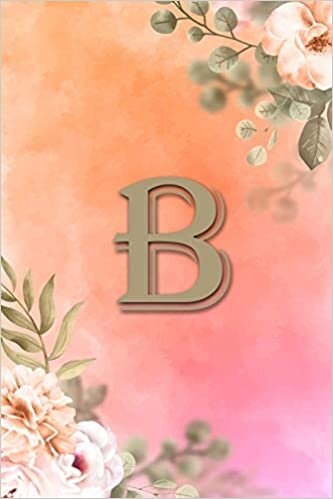 okumak B: Initial B Notebook for Womens and Girls, Pink Green Flower 6 x 9 120 pages