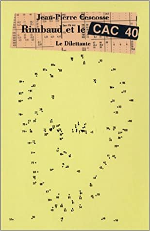 okumak Rimbaud et le C.A.C. 40 (LE DILETTANTE)