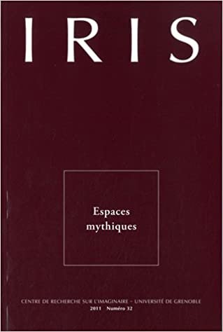 okumak Iris, N° 32, 2011 : Espaces mytiques