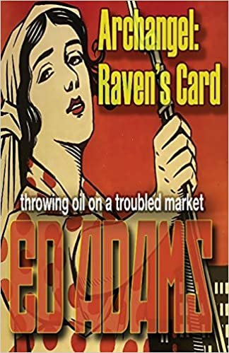 okumak Archangel - Raven&#39;s Card: throwing oil on a troubled market