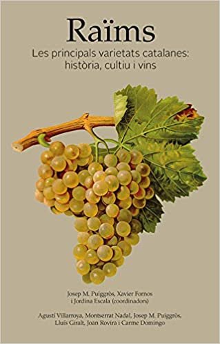 okumak Raïms: Les principals varietats catalanes: Història, cultiu i vins