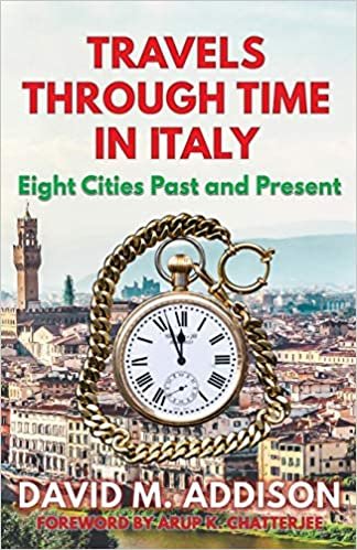 okumak Travels Through Time in Italy: Eight Cities Past and Present