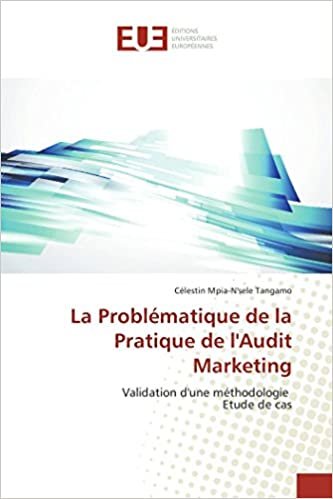 okumak La problématique de la pratique de l&#39;audit marketing (Omn.Univ.Europ.)