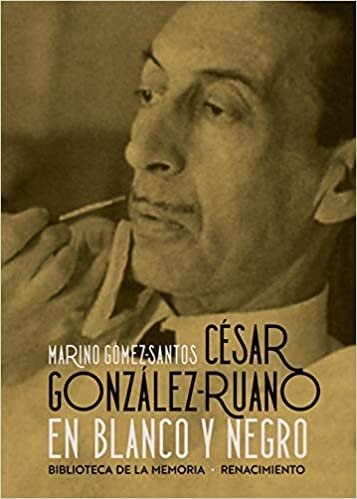 okumak César González-Ruano en blanco y negro (Biblioteca de la Memoria, Serie Menor, Band 87)