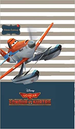 okumak Disney Mini Kitaplığım Uçaklar 2 : Söndür ve Kurtar: Filmin Öyküsü
