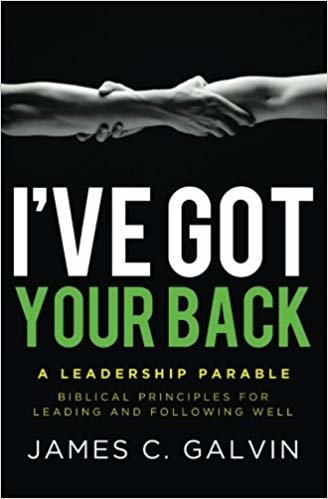 okumak Ive Got Your Back: Biblical Principles for Leading and Following Well