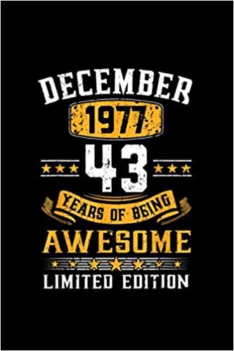 okumak December 1977 43 Yrs Old Awesome Limited Edition 43rd B-Day Notebook 114 Pages 6&#39;&#39;x9&#39;&#39; Blank lined