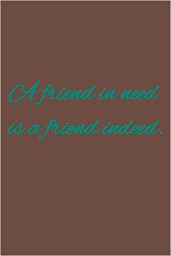 okumak A friend in need is a friend indeed.: American proverbs