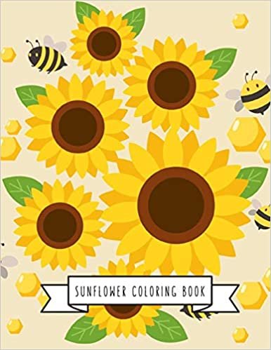 Sunflower Coloring Book: Sunflower Gifts for Kids 4-8, Girls or Adult Relaxation - Stress Relief Turkey lover Birthday Coloring Book Made in USA