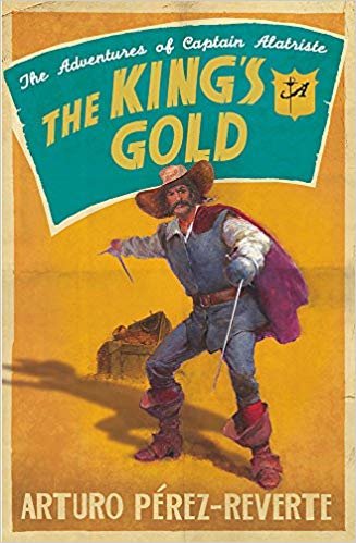okumak The Kings Gold (Adventures of Capt Alatriste 4)