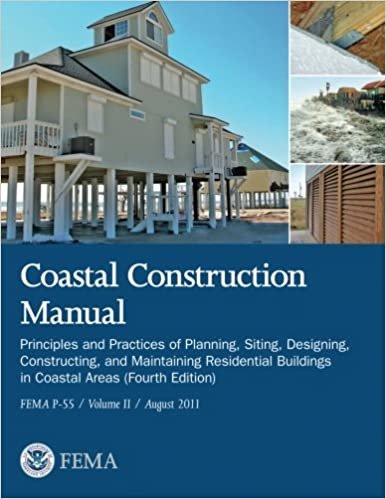 okumak Coastal Construction Manual: Principles and Practices of Planning, Siting, Designing, Constructing, and Maintaining Residential Buildings in Coastal ... (FEMA P-55 / Volume II / August 2011)