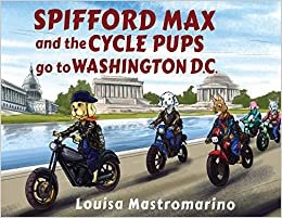 okumak Spifford Max and the Cycle Pups Go to Washington, D.C.