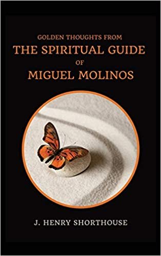 okumak Golden Thoughts from The Spiritual Guide of Miguel Molinos: The Quietist