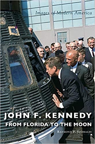 okumak John F. Kennedy: From Florida to the Moon (Images of Modern America)