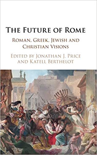 okumak The Future of Rome: Roman, Greek, Jewish and Christian Visions