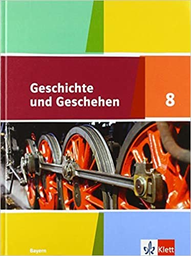 okumak Geschichte und Geschehen 8. Ausgabe Bayern Gymnasium: Schülerbuch Klasse 8 (Geschichte und Geschehen. Ausgabe für Bayern Gymnasium ab 2018)