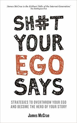okumak Sh#t Your Ego Says : Strategies to Overthrow Your Ego and Become the Hero of Your Story