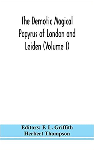 okumak The Demotic Magical Papyrus of London and Leiden (Volume I)