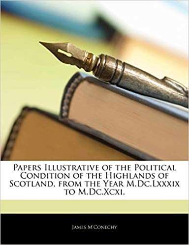 okumak Papers Illustrative of the Political Condition of the Highlands of Scotland, from the Year M.Dc.Lxxxix to M.Dc.Xcxi.