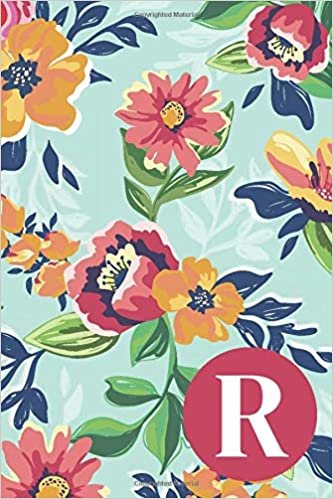 okumak R: 6x9 Lined Personalized Writing Notebook Journal, 120 pages — Monogram Initial Letter R with Teal and Pink Floral Background (Monogrammed Gift or School Journal for Women and Girls, Band 18)