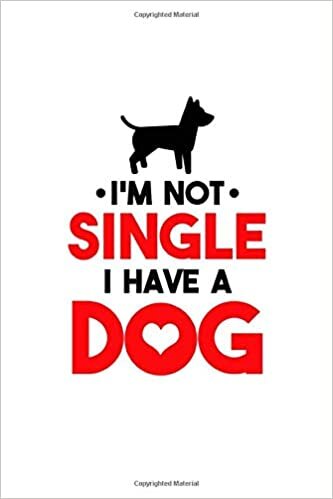 okumak I&#39;m Not Single I Have A Dog V-Day Funny Valentine Journal: (6x9 Journal): College Ruled Lined Writing Notebook, 120 Pages
